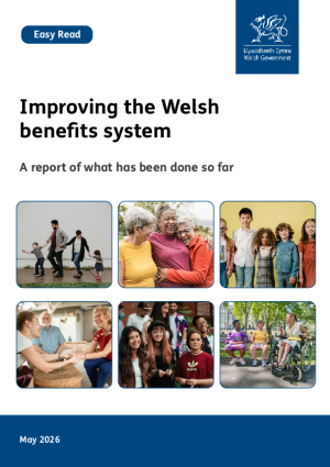 Easy Read Improving the Welsh benefits system 