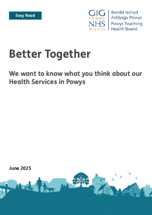 Powys Teaching Health Board – Easy Read Better Together health consultation