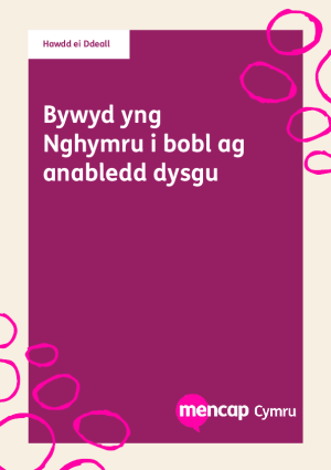 Hawdd ei Ddeall Bywyd yng Nghymru i bobl ag anabledd dysgu 
